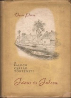 [A Balogh család története 03] • János és Julcsa